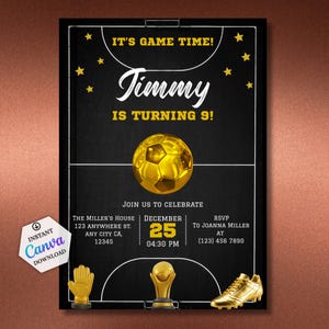 May include: Black and gold soccer-themed birthday invitation. The invitation features the text "It's Game Time!" and "Timmy is turning 9!" A golden soccer ball, trophy, glove, and cleat are also displayed.