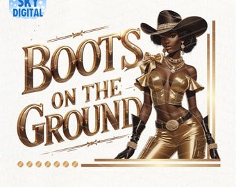 Puede incluir: Arte digital que presenta a una mujer con un atuendo dorado y un sombrero de vaquero, con el texto "BOOTS ON THE GROUND" en letras doradas. La imagen tiene un tema vintage y occidental e incluye el texto "INSTANT DOWNLOAD" y "300 DPI PNG".