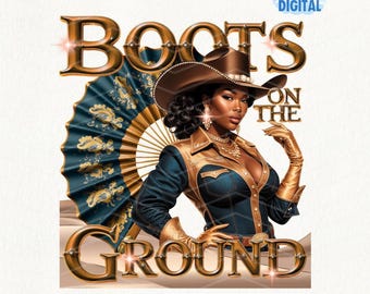 Puede incluir: Ilustración digital de una mujer con sombrero y atuendo de vaquera, con el texto "BOOTS ON THE GROUND" en letras doradas. Un abanico decorativo está detrás de ella. La imagen incluye el texto "INSTANT DOWNLOAD" y "300 DPI PNG".
