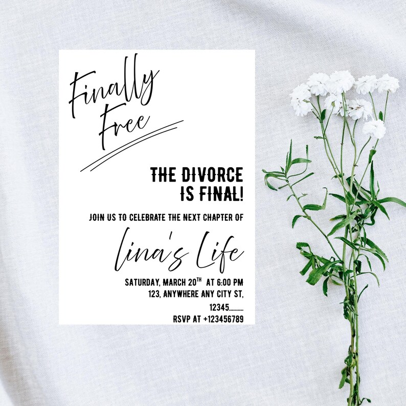 May include: White invitation card with black text that reads "Finally Free" and "The Divorce is Final!" It invites guests to celebrate "Lina's Life" on March 20th at 6:00 PM. White flowers are in the background.