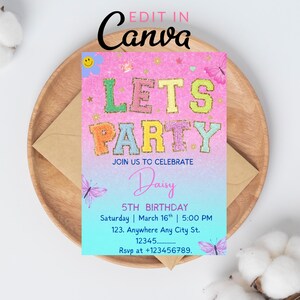 May include: A colorful birthday party invitation with the text "LET'S PARTY" in glittery letters. The invitation includes details like the name "Daisy", the date, time, and location. The invitation is on a pink and blue gradient background with butterfly and flower graphics.