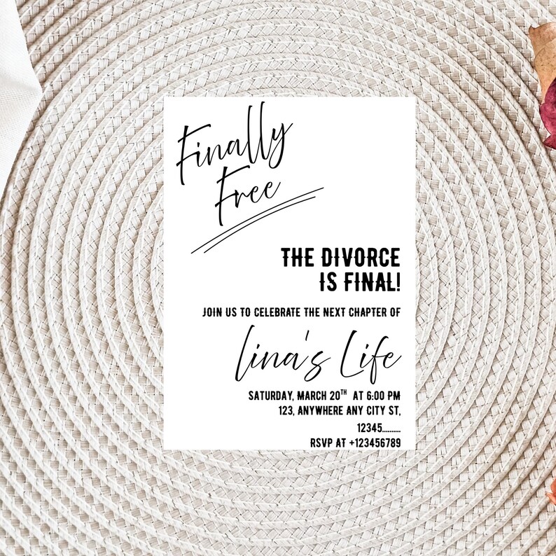May include: A white invitation card with black text on a textured beige background. The text reads "Finally Free," "The Divorce is Final!" and "Join us to celebrate the next chapter of Lina's Life." Includes date, time, and RSVP information.