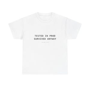 Tested In Prod, Survived Anyway — Developer T-Shirt