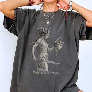 Comfort Colors® Girls Will Be Girls Shirt, Medusa with the Head of Perseus Tee, Feminist Women&#39;s Empowerment Shirt, Feminism Gift for Her