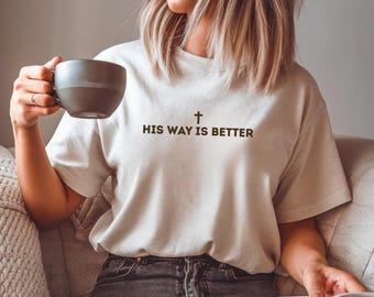 Camiseta cristiana Comfort Colors® "Su camino es mejor", ropa cristiana, linda mercancía cristiana, camiseta de Jesús, regalo minimalista de fe cristiana para camiseta