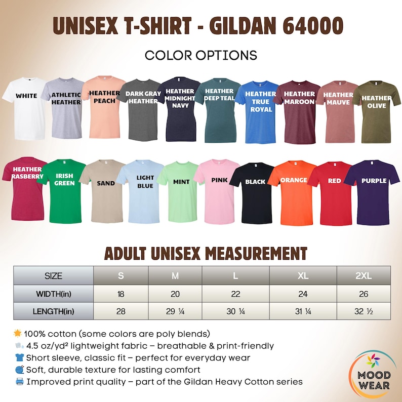 May include: Image of a Gildan 64000 unisex t-shirt with color options and size measurements. Colors include white, heather peach, navy, deep teal, true royal, maroon, mauve, olive, and more. Measurements are in inches, with widths from 18 to 26 inches.