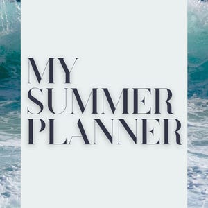 May include: A white rectangular graphic with the text "MY SUMMER PLANNER" in a dark blue serif font. The background features a vibrant image of ocean waves, creating a summery theme.