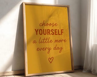 Poster "Scegli un po' di più te stesso ogni giorno" / Decorazione murale motivazionale / Stampa con citazione sull'amore per se stessi / Decorazione per una mentalità positiva / Tipografia