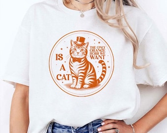 The Only Orange Boss We Want is A Cat T-Shirt