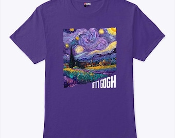 Let It Gogh Funny Art Starry Night Inspired T Shirt