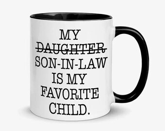 My Son In Law Is My Favorite Child Funny In Laws  Mother In Law Gift, Father In Law Mug