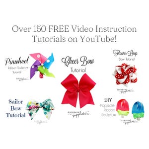 May include: Image featuring various DIY ribbon bow tutorials, including pinwheel, cheer bow, flower loop, and sailor bow designs. The image also includes popsicle ribbon sculptures. Text reads "Over 150 FREE Video Instruction Tutorials on YouTube!"