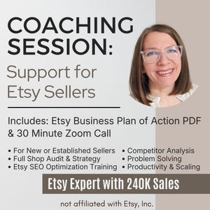 May include: Promotional graphic for Etsy sellers' coaching session. The image includes the text "COACHING SESSION: Support for Etsy Sellers." It also lists inclusions like a business plan and a Zoom call. The image features a smiling woman and the text "Etsy Expert with 240K Sales."