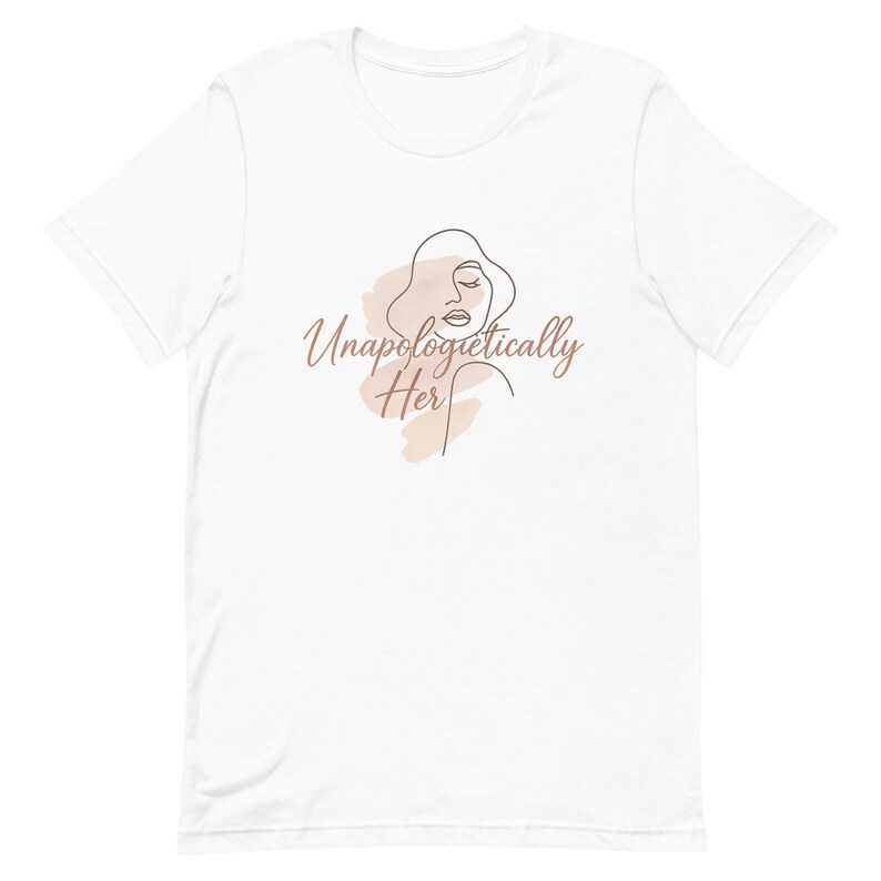 Unapologetically Her Shirt – Bold Feminine Graphic Tee | Soft Life Confidence | Empowered Women Aesthetic