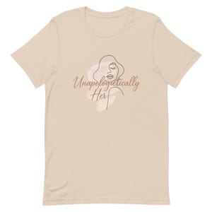 Unapologetically Her Shirt – Bold Feminine Graphic Tee | Soft Life Confidence | Empowered Women Aesthetic