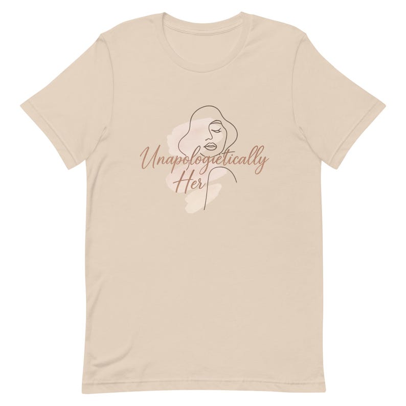 Unapologetically Her Shirt – Bold Feminine Graphic Tee | Soft Life Confidence | Empowered Women Aesthetic