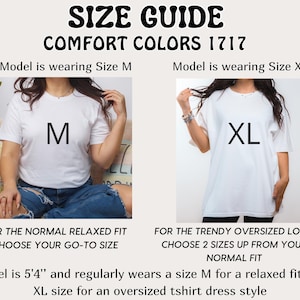 May include: A size guide for Comfort Colors 1717 t-shirts featuring two white shirts. One shows a size M for a relaxed fit, and the other shows a size XL for an oversized look. Text includes Size Guide, Comfort Colors 1717, and sizing advice.