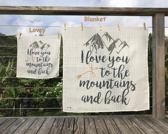 LOVEY or BLANKET * I Love You To The Mountains and Back * Organic Cotton Double Gauze *