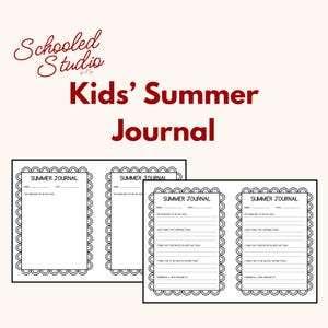 May include: A stack of three Kids' Summer Journal pages with a scalloped border. The journal pages are white with black text and lines for writing. The top of the image has the text "Schooled Studio" and "Kids' Summer Journal" in red.