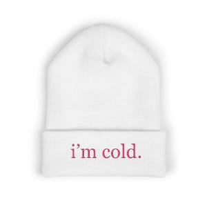 i’m cold. beanie – embroidered cuffed winter hat for moms and cold people