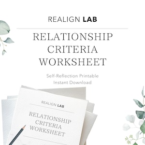May include: A white worksheet titled "Relationship Criteria Worksheet" with the Realign Lab logo. The image includes watercolor eucalyptus leaves and the text "Self-Reflection Printable Instant Download."