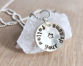 FOLLOW YOUR DREAMS - Handstamped Inspirational Sterling Silver Necklace