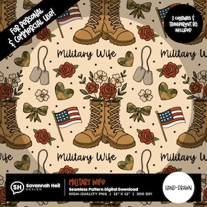 May include: Seamless digital pattern featuring tan combat boots, American flags, roses, dog tags, and hearts with a camouflage pattern. The words "Military Wife" are repeated throughout the design. Includes the text "For Personal & Commercial Use!"