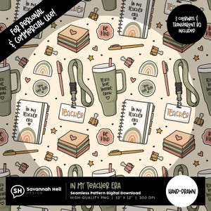May include: A seamless digital pattern featuring hand-drawn illustrations of teacher-themed supplies including spiral notebooks with the text In My Teacher Era, olive green tumblers with the text Teach Love Inspire Grow, lanyards, pens, and clips.