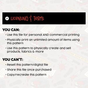 May include: A black banner with the text "LICENSING & TERMS" in white and red. Below, the text details what the user can and cannot do with the pattern, including personal and commercial printing, and selling products made from the pattern.