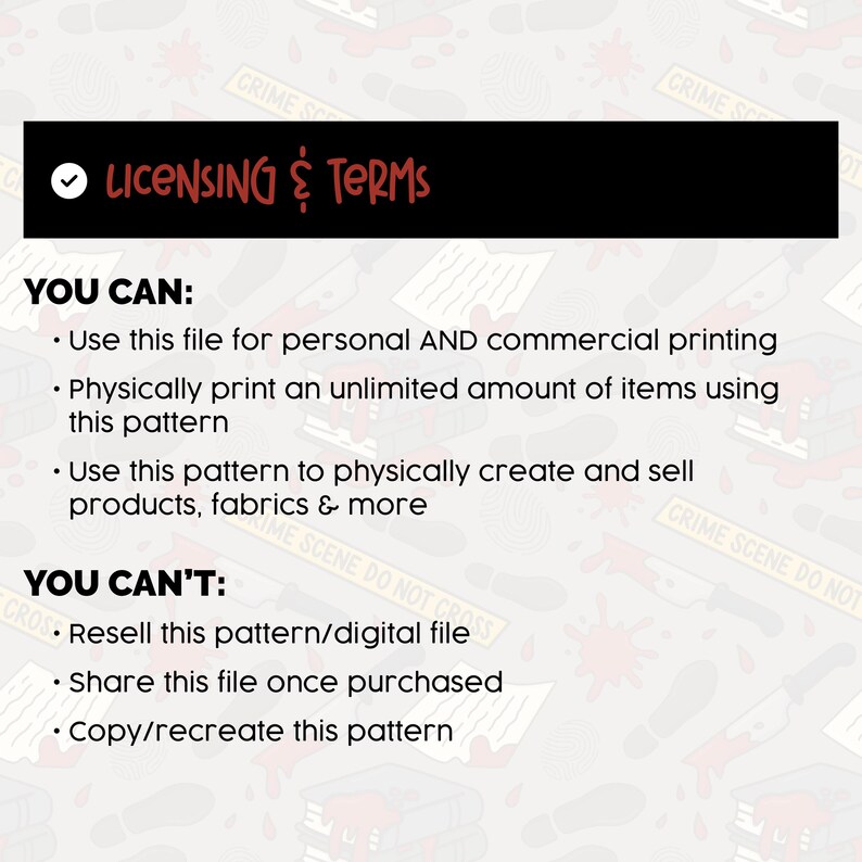 May include: A black banner with the text "LICENSING & TERMS" in white and red. Below, the text details what the user can and cannot do with the pattern, including personal and commercial printing, and selling products made from the pattern.