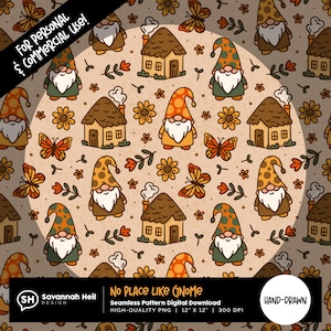 May include: Seamless digital pattern featuring gnomes, houses, butterflies, and flowers in shades of brown, orange, and green. The text "No Place Like Gnome" is included. The pattern is hand-drawn and suitable for personal and commercial use.