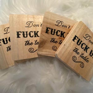 Don’t F up the table coasters