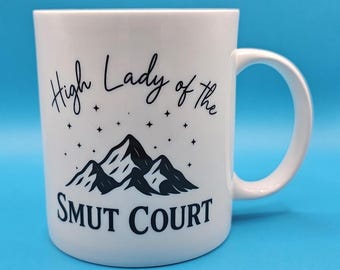 High Lady of the Smut Court Mug – Fantasy Book Lover Coffee Cup – Spicy BookTok Gift, Smutty Romance Book Club Drinkware, Novelty Mug