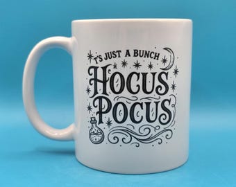 It’s Just a Bunch of Hocus Pocus Mug | Funny Halloween Mug | Witchy Coffee Cup | Spooky Season Gift | Hocus Pocus Mug | Magical Autumn Gift