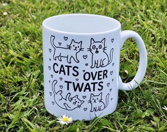 Funny Cat Mug – Cats Over Twats Coffee Cup, Rude Cat Lover Gift, Cheeky Animal Present for Friends, Cat Mum Birthday, Novelty Mug