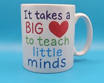 Teacher Appreciation Mug | “It Takes a Big Heart to Teach Little Minds” | End of Term Thank You Gift