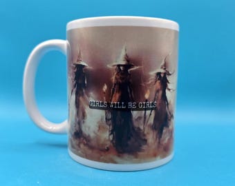 Girls Will Be Girls Witch Mug – Gothic Witches Coffee Cup, Spooky Halloween Gift, Feminist Witchy Mug for Her, Best Selling Mugs