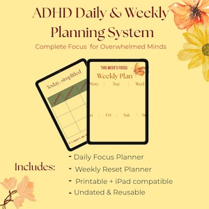 May include: ADHD Daily & Weekly Planning System with the text "Complete Focus for Overwhelmed Minds." Includes a daily focus planner, weekly reset planner, printable and iPad compatible, undated and reusable. Features a weekly plan layout.