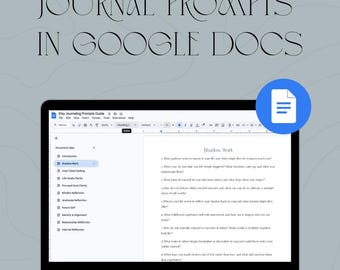 May include: A laptop displaying a Google Docs document titled "Journal Prompts." The document includes prompts for "Shadow Work." The image has a blue and white icon in the upper right corner and text that reads "JOURNAL PROMPTS IN GOOGLE DOCS."