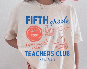 Personalized Fifth Grade Teachers Club Comfort Colors Shirt, Custom 5th Grade Teacher Tee, Elementary Teacher Gift, Back To School Shirt