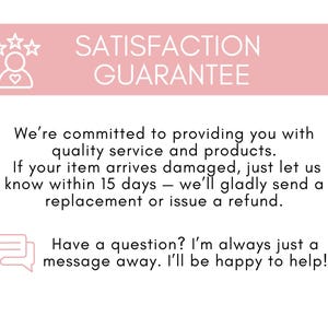 May include: Pink banner with the words "SATISFACTION GUARANTEE" in white. Below, text promises quality service and product replacement or refund within 15 days if the item arrives damaged. A message icon is also present.