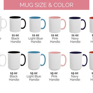 May include: A grid of twelve ceramic mugs labeled MUG SIZE & COLOR. The top row shows 11 oz mugs, and the bottom row shows 15 oz mugs. Each row features variations with all-white, black, light blue, pink, navy, and red handles and interior rims.