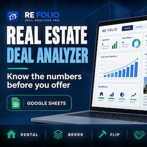 May include: A laptop displaying the RE FOLIO Deal Analyzer Pro software interface with financial charts, investment summaries, and property photos. The screen shows Google Sheets integration, with text reading Real Estate Deal Analyzer, Know the numbers before you offer.
