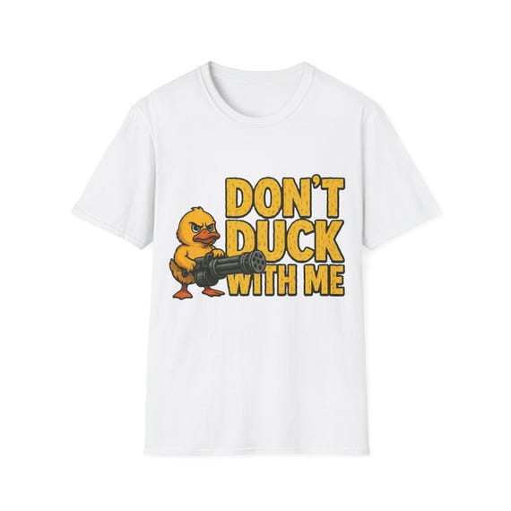 Funny Duck Graphic T-Shirt-Dont Duck With Me Tee-Funny Angry Duck with Machine Gun