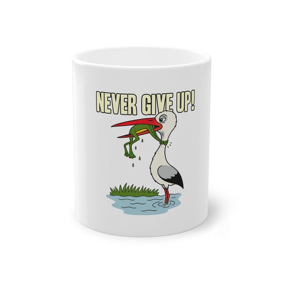 Never Give Up Funny Frog and Stork Mug-Motivational Coffee Cup, Perseverance Animal Humor Gift