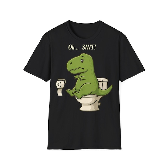 Funny T-Rex Toilet T-Shirt-Dinosaur Humor Graphic Tee, Oh Sh*t Dino Gift for Men, Women & Jurassic Fans