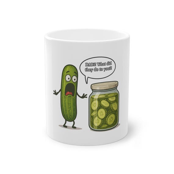 Funny Pickle Mug, Pickle Parody Mug-Dad What They Did To You-Hilarious Best Dark Food Humor Gift