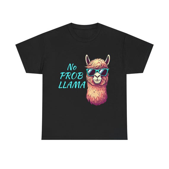 Fun Alpaca Graphic T-Shirt- No Prob Llama Unisex Heavy Cotton T-Shirt, Gift for Animal Lovers, Casual Outfit, Summer Wear, Fun Gift Idea