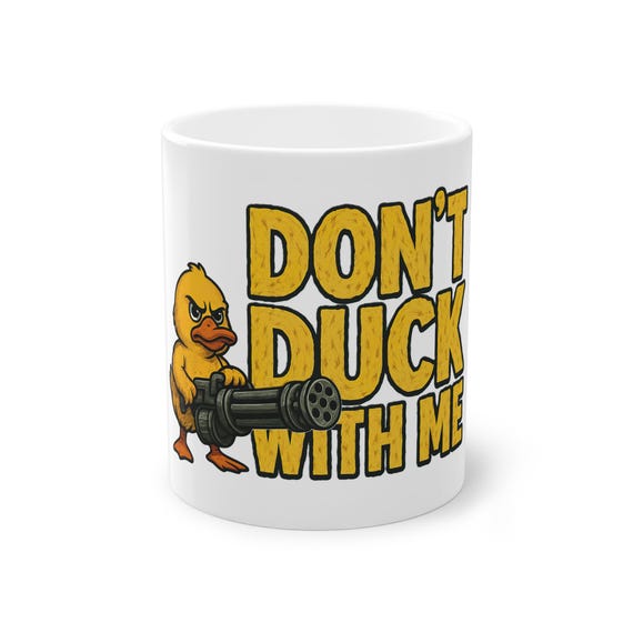Funny Duck Mug, 11oz Angry Duck Mug-Dont Duck With Me Funny Machine Gun Cute and Cool Cartoon Gift