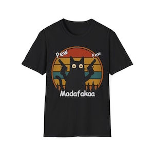 Humorous Cat Graphic T-Shirt | Crazy Pew-Pew cat Madafakas-Fun Gift for Cat Lovers, Unisex Tee for Birthday, Casual Wear, or Everyday Laughs